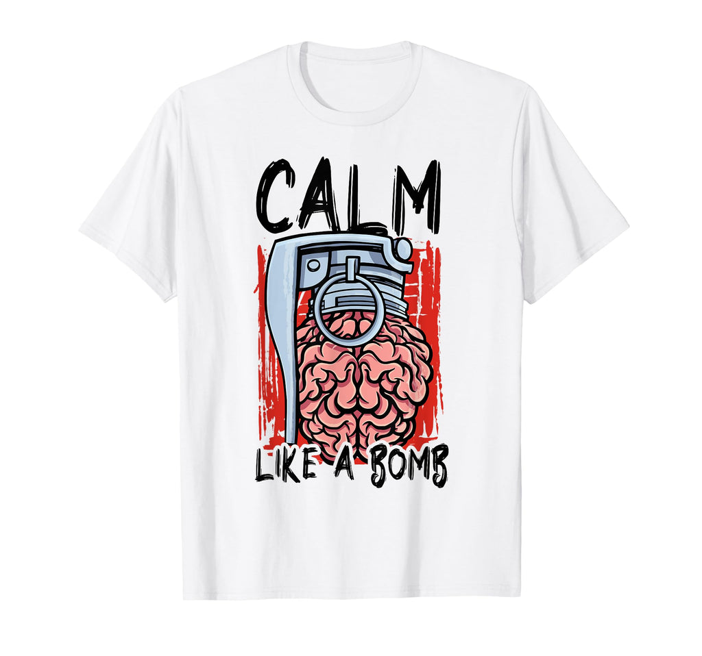 Calm Like Bomb National Stress T-Shirt - Fun Novelty Design for Adults - T-Shirt, Sweatshirt, Hoodie