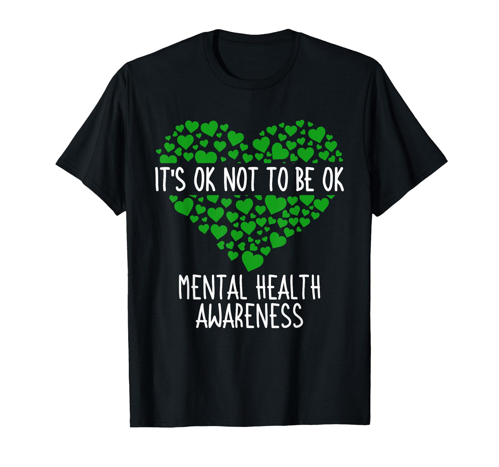 Its Ok Not To Be Ok Mental Health T-Shirt - Novelty Apparel for Adults - T-Shirt, Sweatshirt, Hoodie