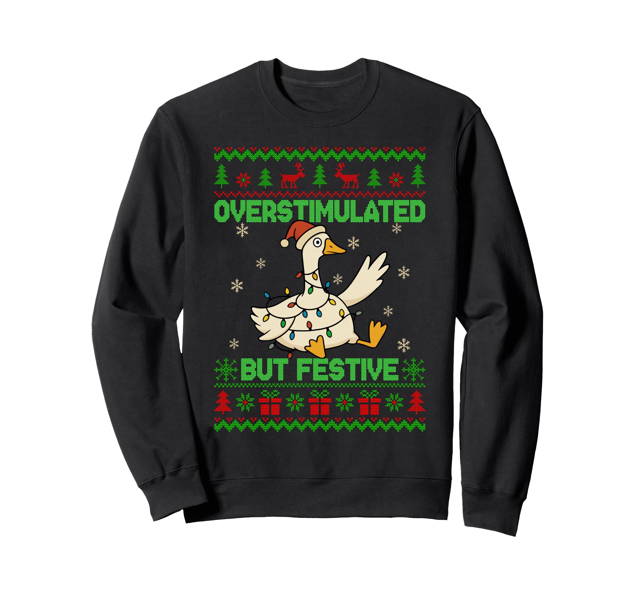 Overstimulated But Festive Goose Ugly Sweatshirt - Aesthetic Graphic Unisex - T-Shirt, Sweatshirt, Hoodie