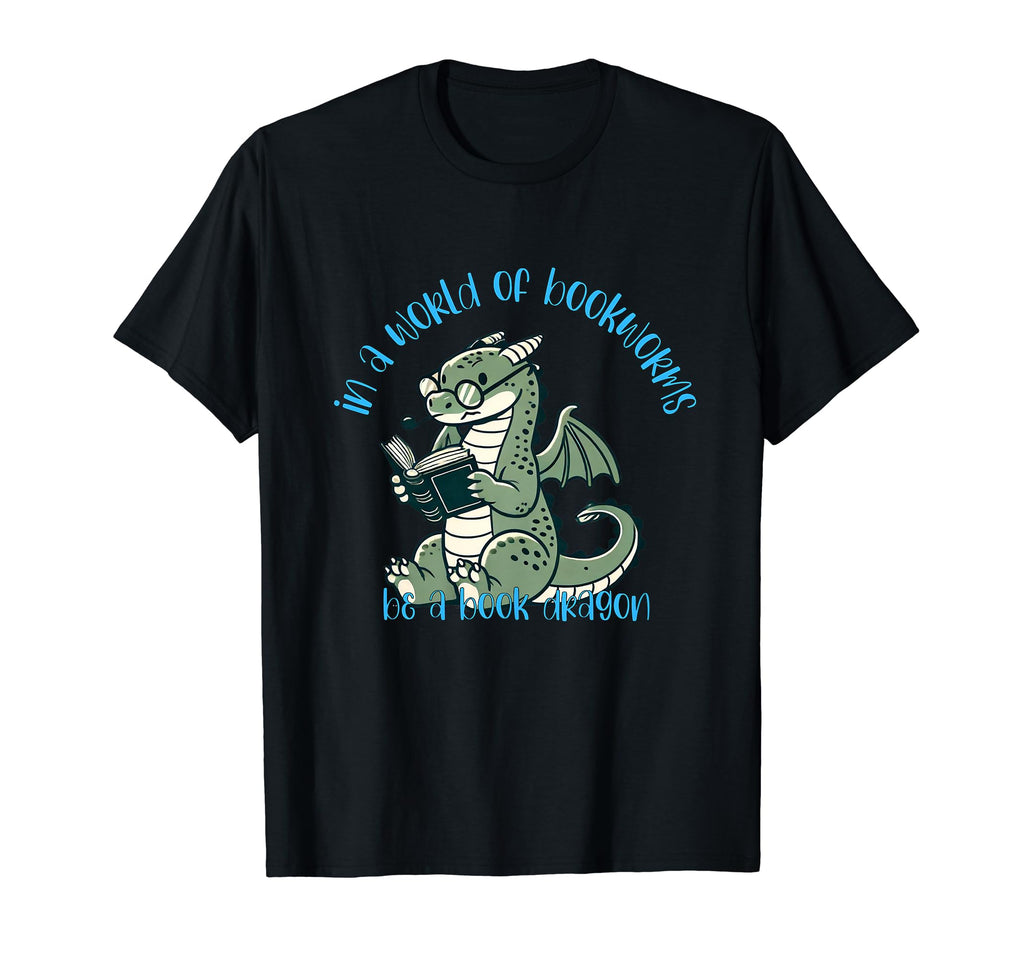 Dragon World Bookworms Be Book T-Shirt - Aesthetic Graphic for Adults - T-Shirt, Sweatshirt, Hoodie