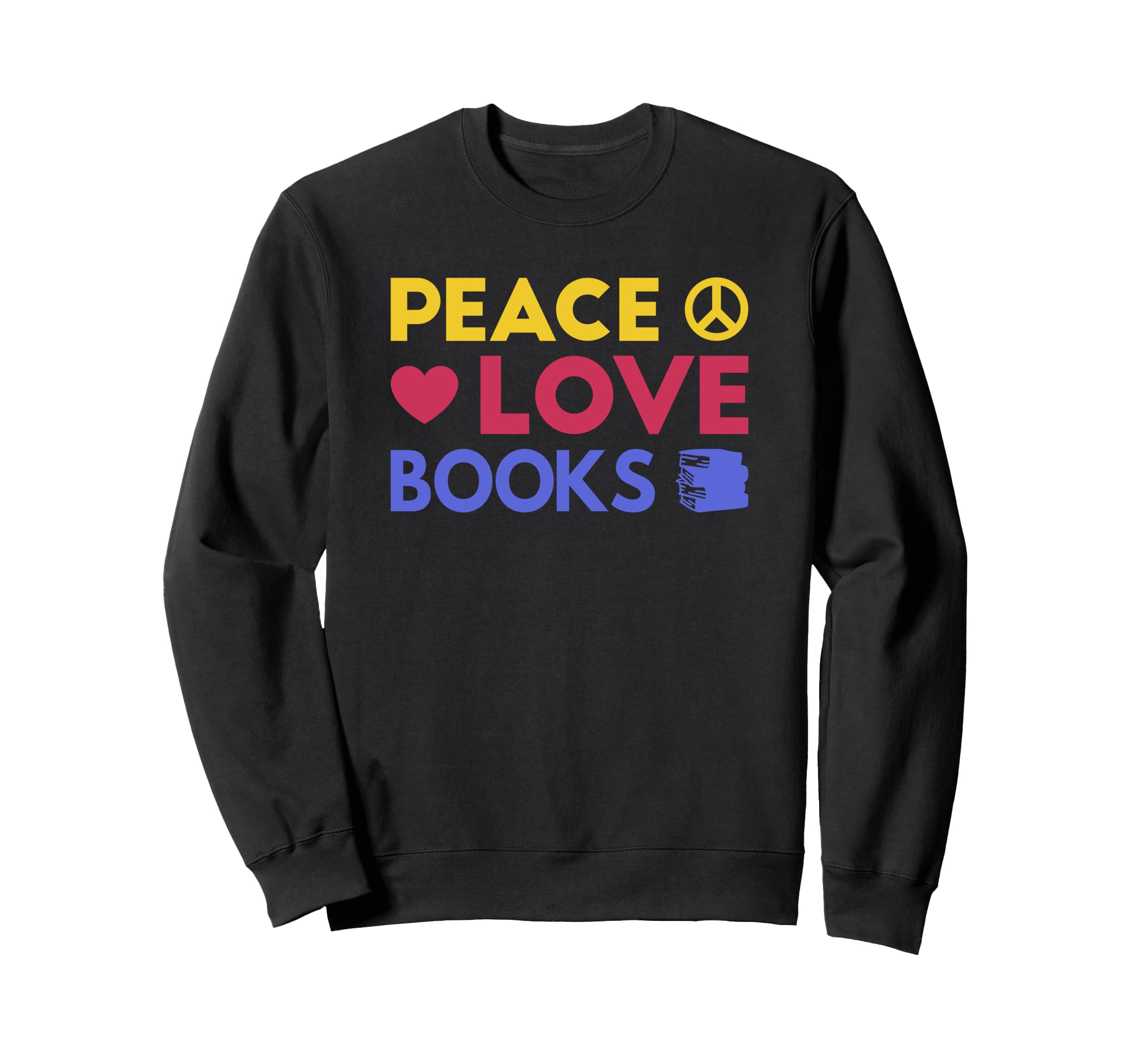 Peace Love Books Love Reading Time Sweatshirt - Unique Graphic for Adults - T-Shirt, Sweatshirt, Hoodie
