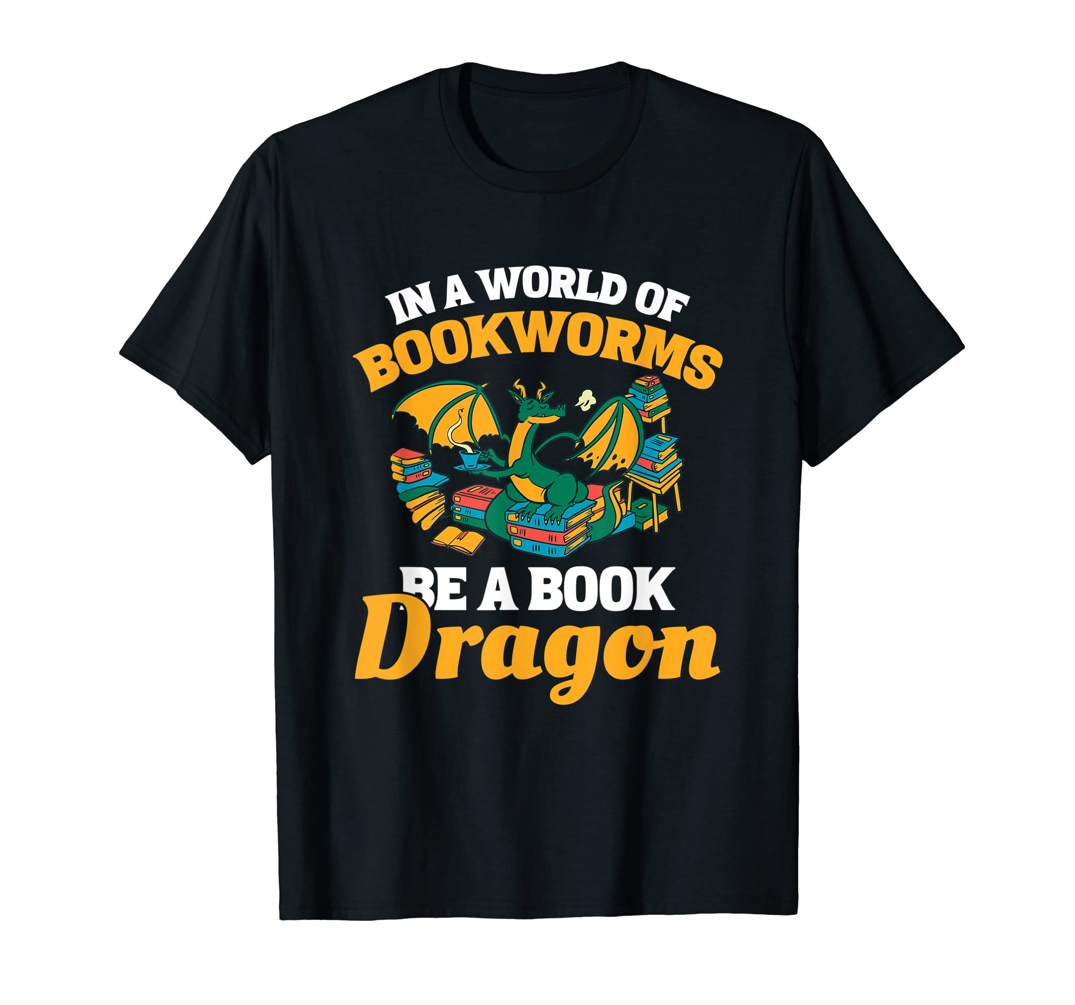 World Full Bookworms Be Book Dragon T-Shirt - Streetwear Style Unisex - T-Shirt, Sweatshirt, Hoodie