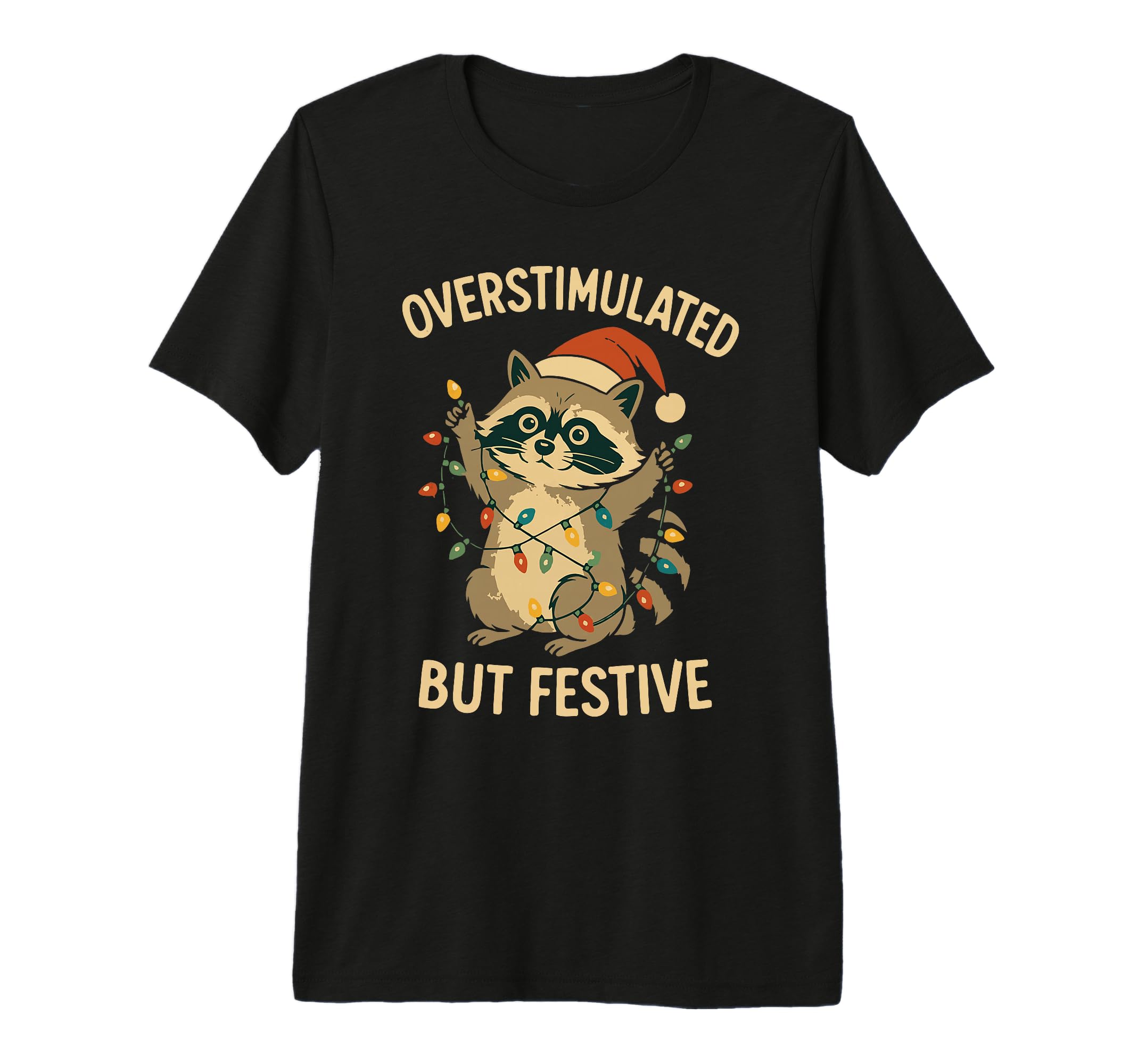 Overstimulated But Festive Racoon Tri T-Shirt - Unique Graphic Men Women - T-Shirt, Sweatshirt, Hoodie