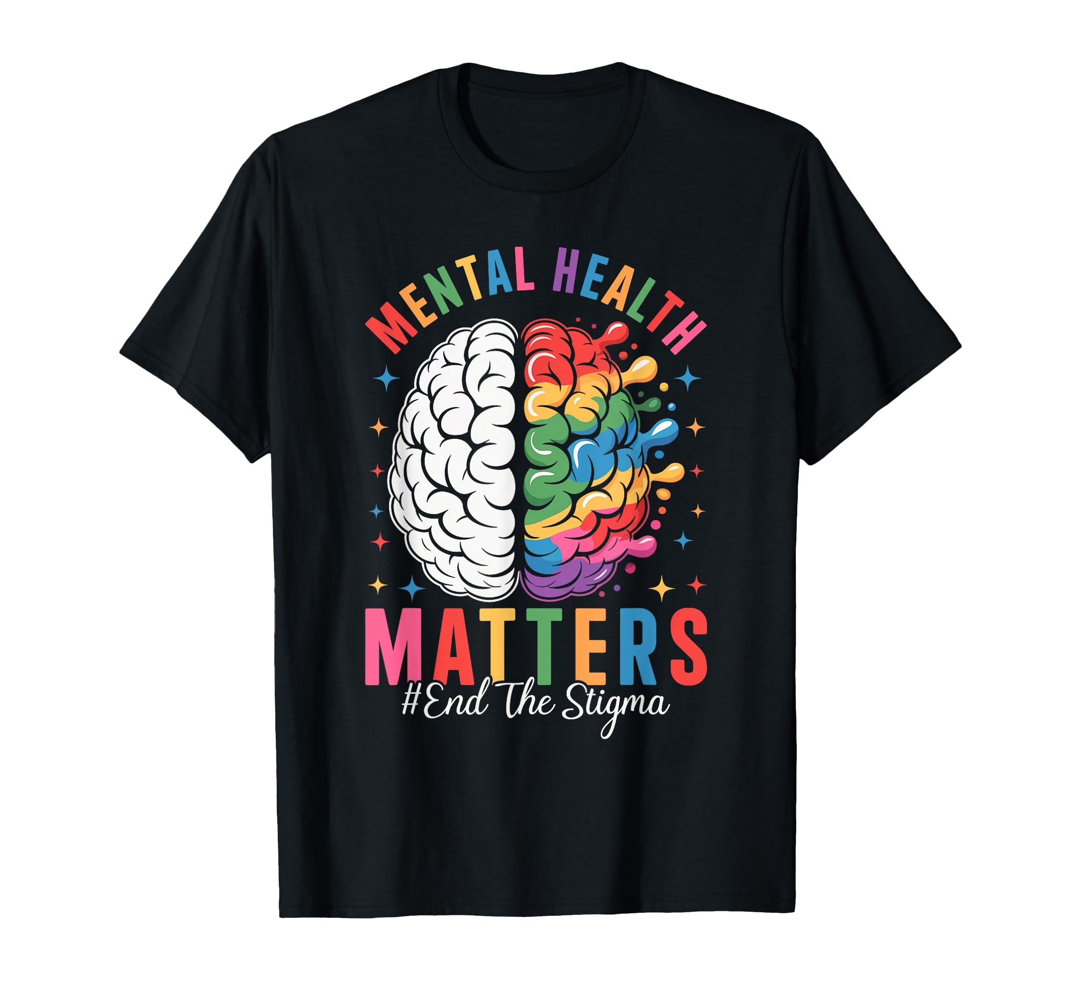 Mental Health Matters End Stigma T-Shirt - Graphic Print Unisex - T-Shirt, Sweatshirt, Hoodie