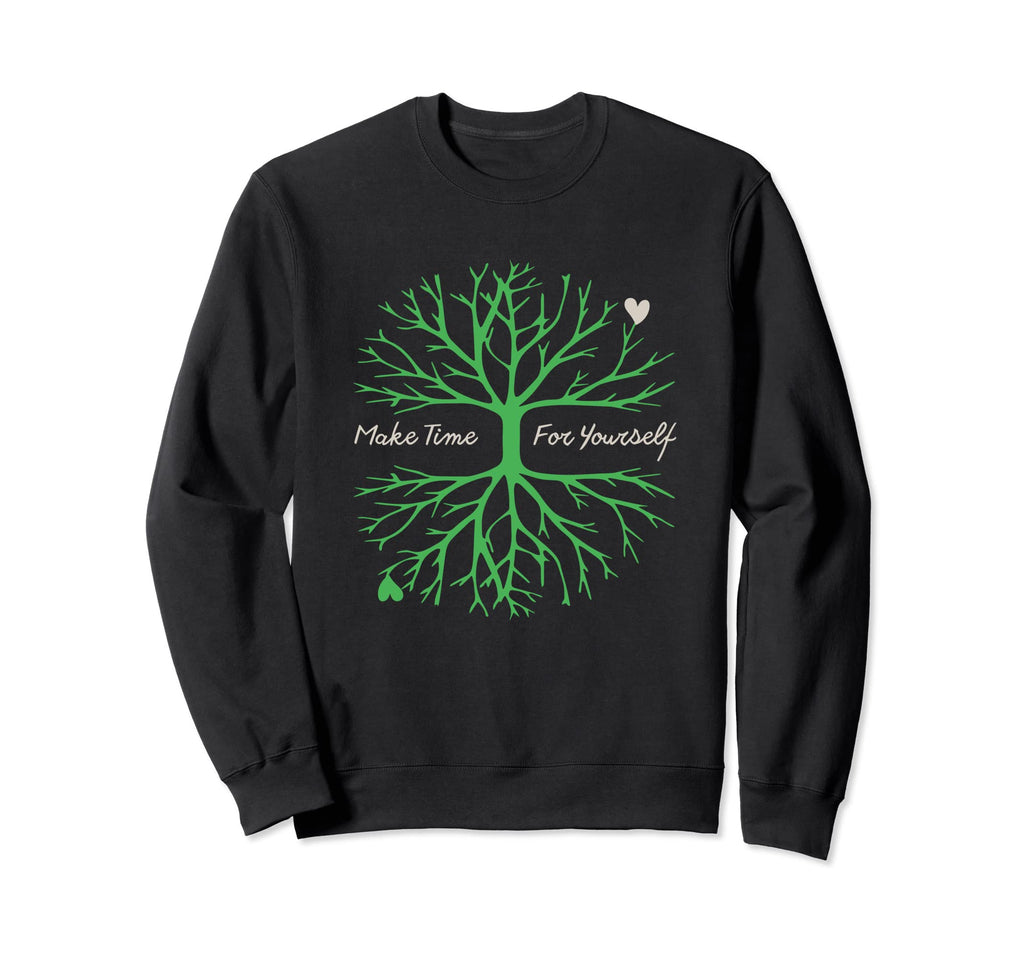 Make Time Yourself Self Love Promotion Sweatshirt - Trendy Graphic Unisex - T-Shirt, Sweatshirt, Hoodie