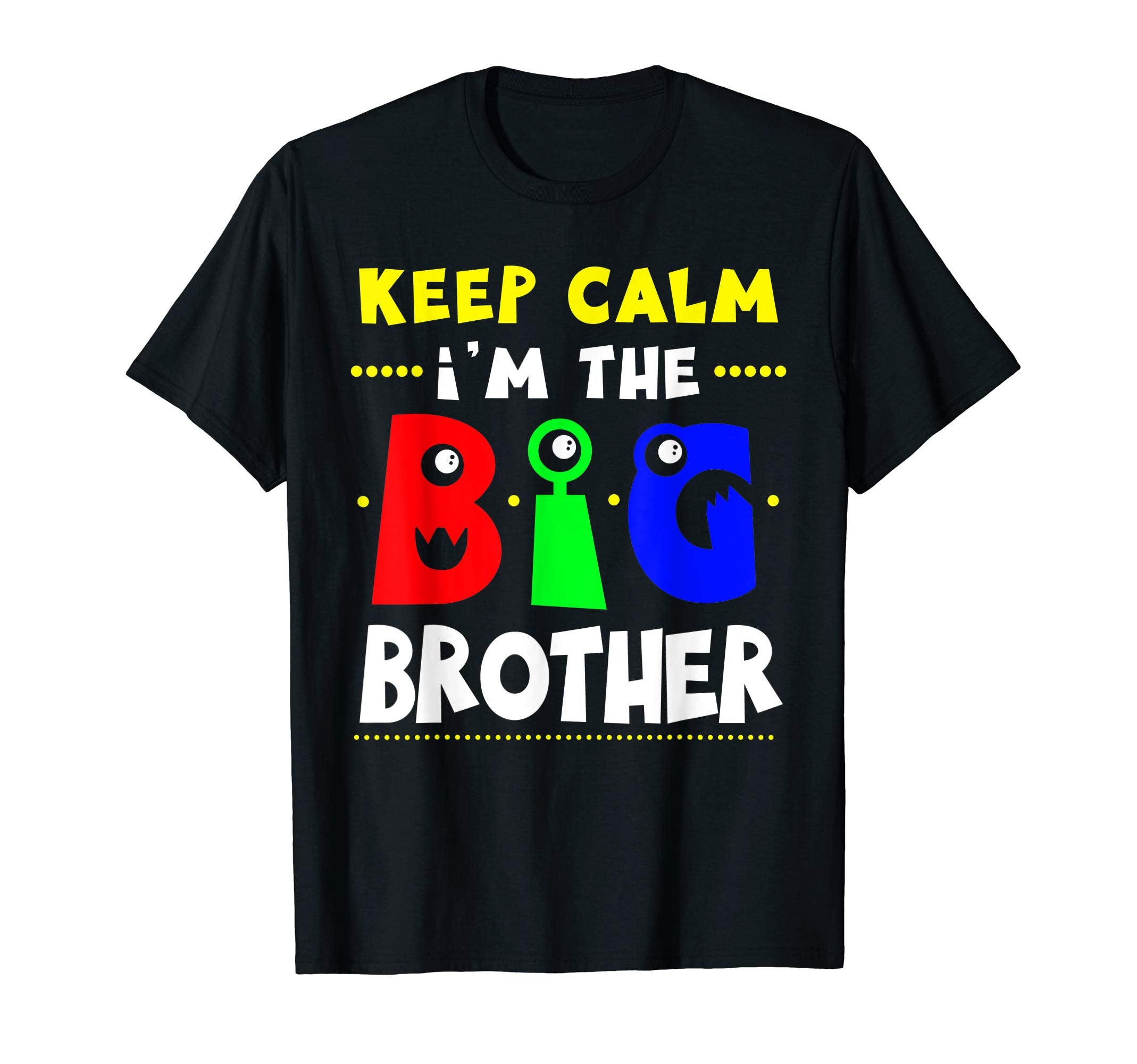Keep Calm I Am Big Brother Going To Big T-Shirt - Minimalist Print Unisex - T-Shirt, Sweatshirt, Hoodie