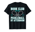 Book Club Pickleball Player Funny T-Shirt - Fun Novelty Design for Adults - T-Shirt, Sweatshirt, Hoodie
