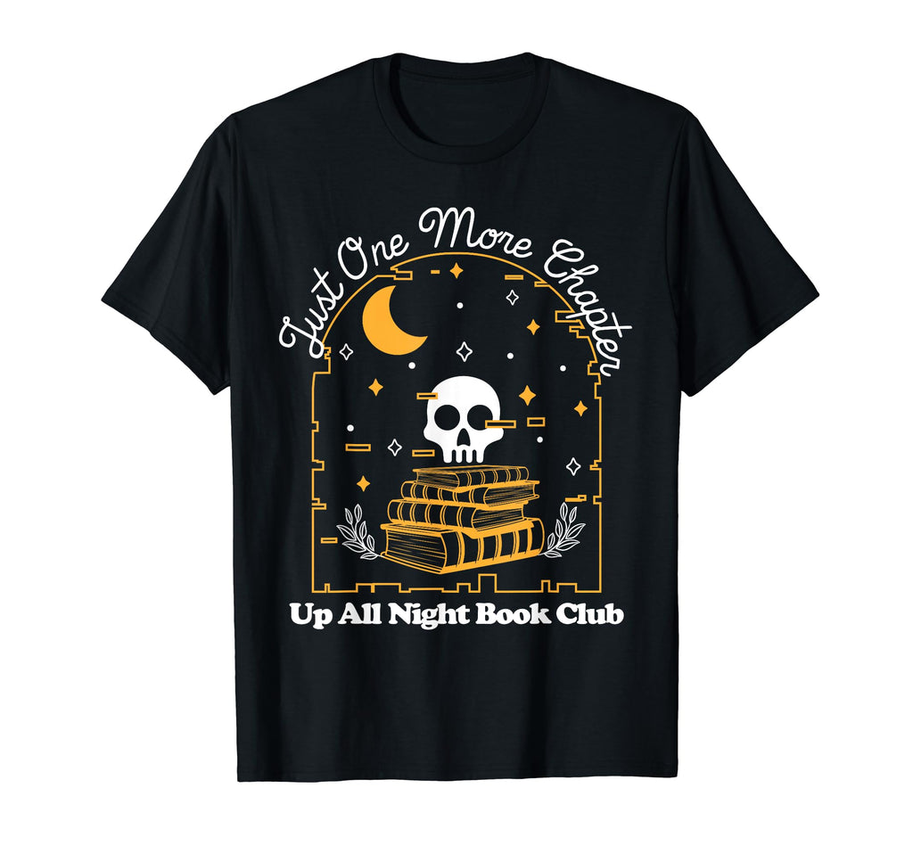 Up All Night Book Club Just One T-Shirt - Casual Everyday Wear Men Women - T-Shirt, Sweatshirt, Hoodie