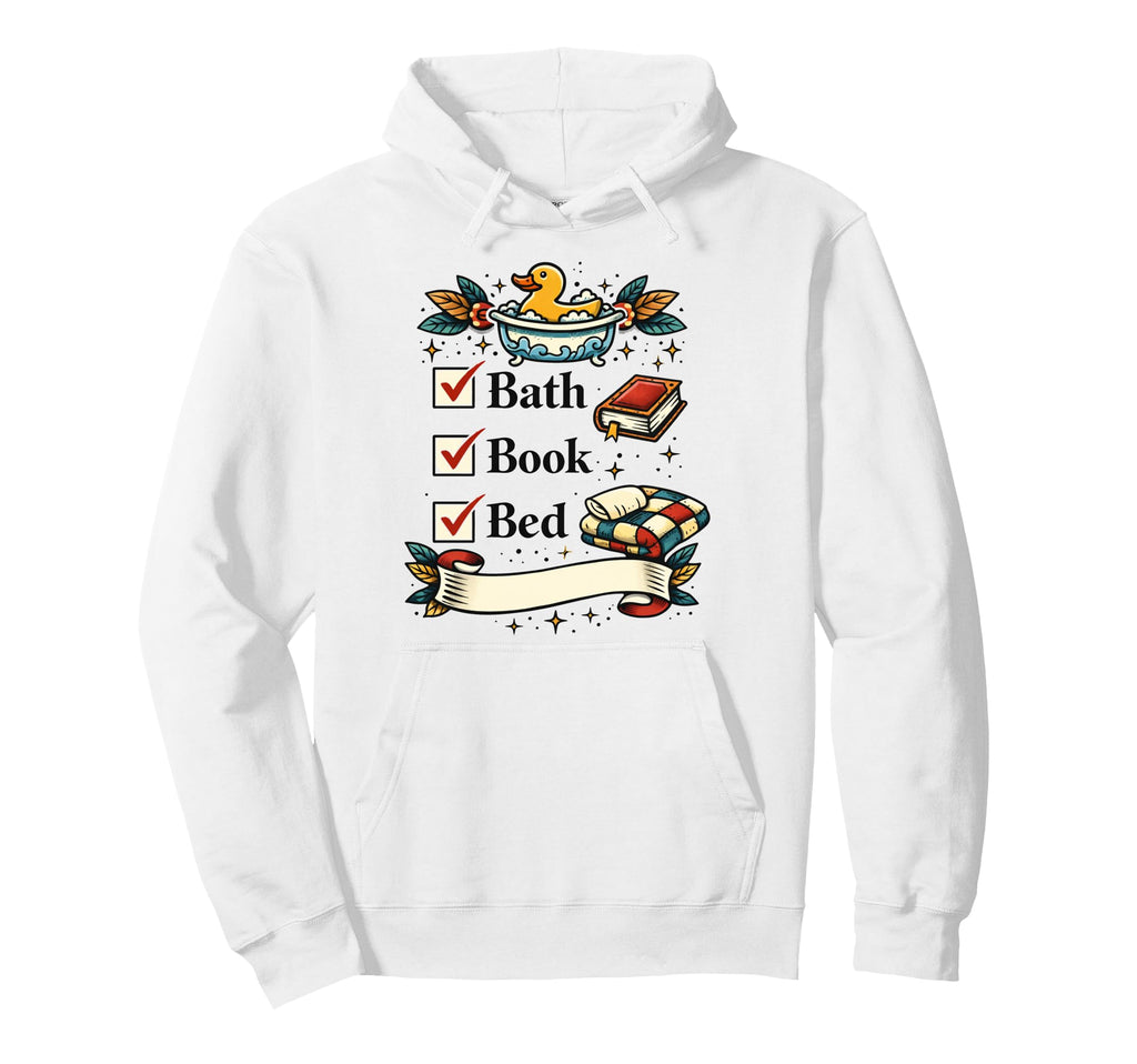 Bath Book Bed Book Lover Self Hoodie - Casual Everyday Wear for Adults - T-Shirt, Sweatshirt, Hoodie