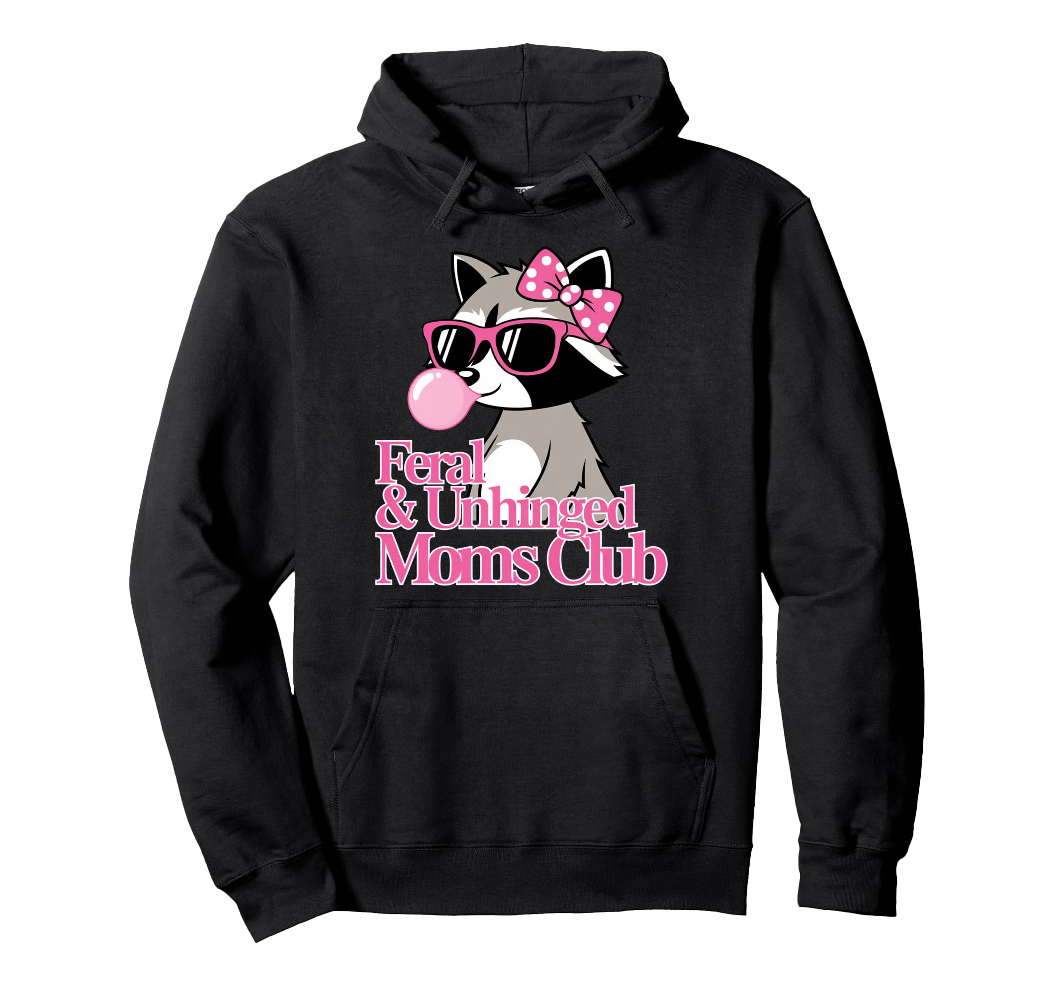 Feral Unhinged Moms Club Raccoon Mom Hoodie - Aesthetic Graphic Men Women - T-Shirt, Sweatshirt, Hoodie