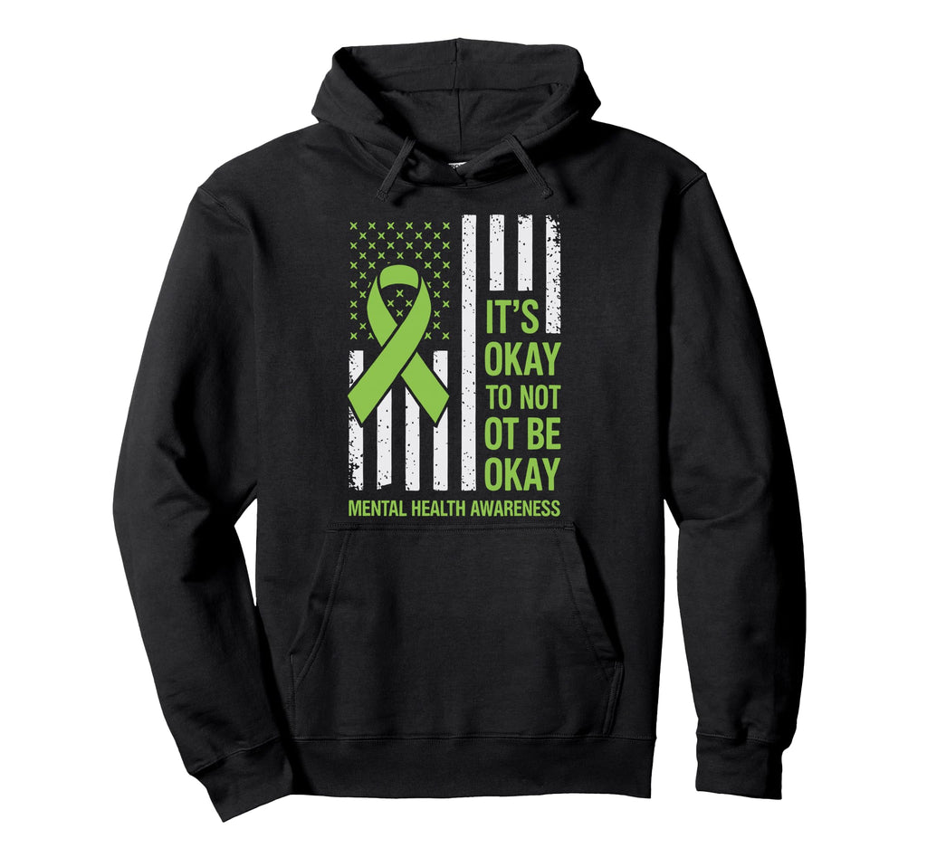 Its Okay To Not Be Okay Mental Hoodie - Casual Everyday Wear Men Women - T-Shirt, Sweatshirt, Hoodie