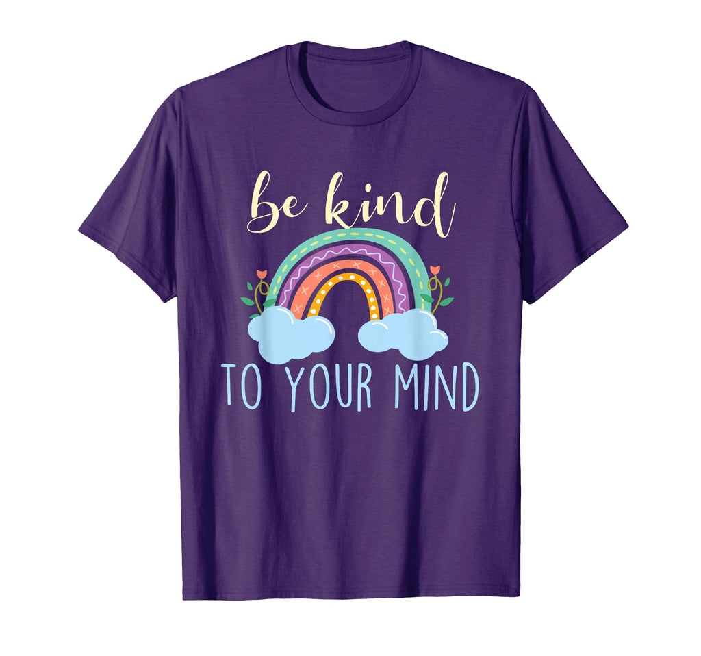 Be Kind To Your Mind Mental Health T-Shirt - Trendy Graphic Men Women - T-Shirt, Sweatshirt, Hoodie