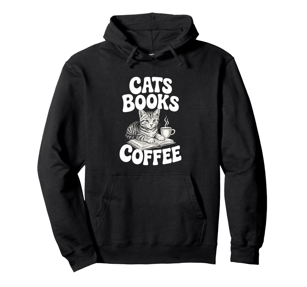Cats Books Coffee Hoodie - Casual Everyday Wear Men Women - T-Shirt, Sweatshirt, Hoodie