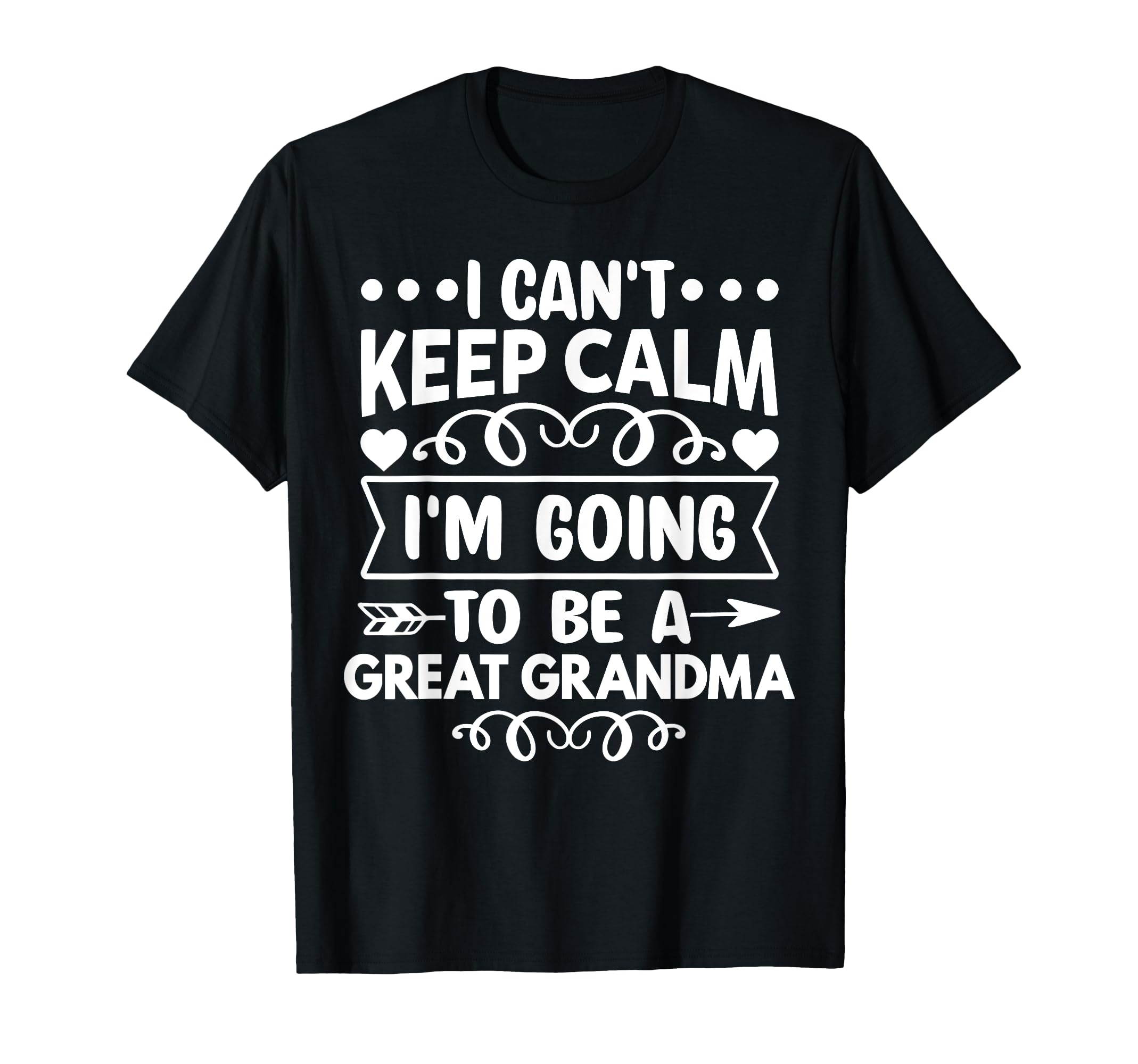 I Cant Keep Calm Im Going To Be Great T-Shirt - Graphic Print for Adults - T-Shirt, Sweatshirt, Hoodie