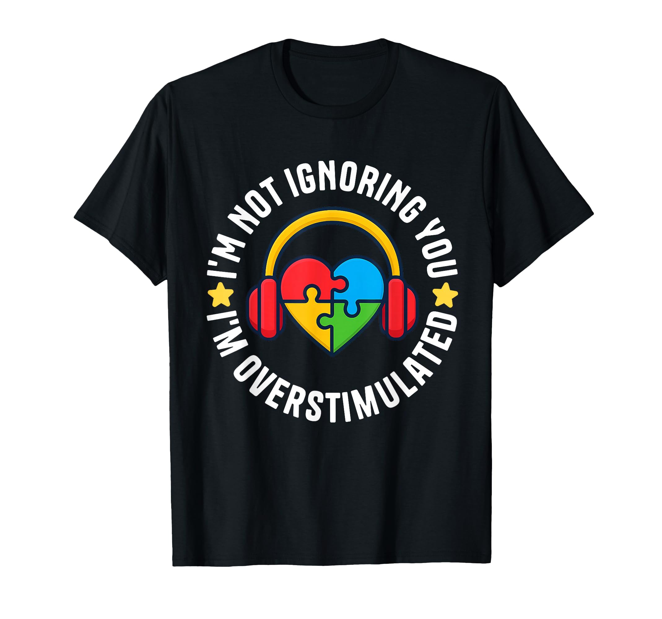 Im Not Ignoring You Im T-Shirt - Fun Novelty Design Men Women - T-Shirt, Sweatshirt, Hoodie