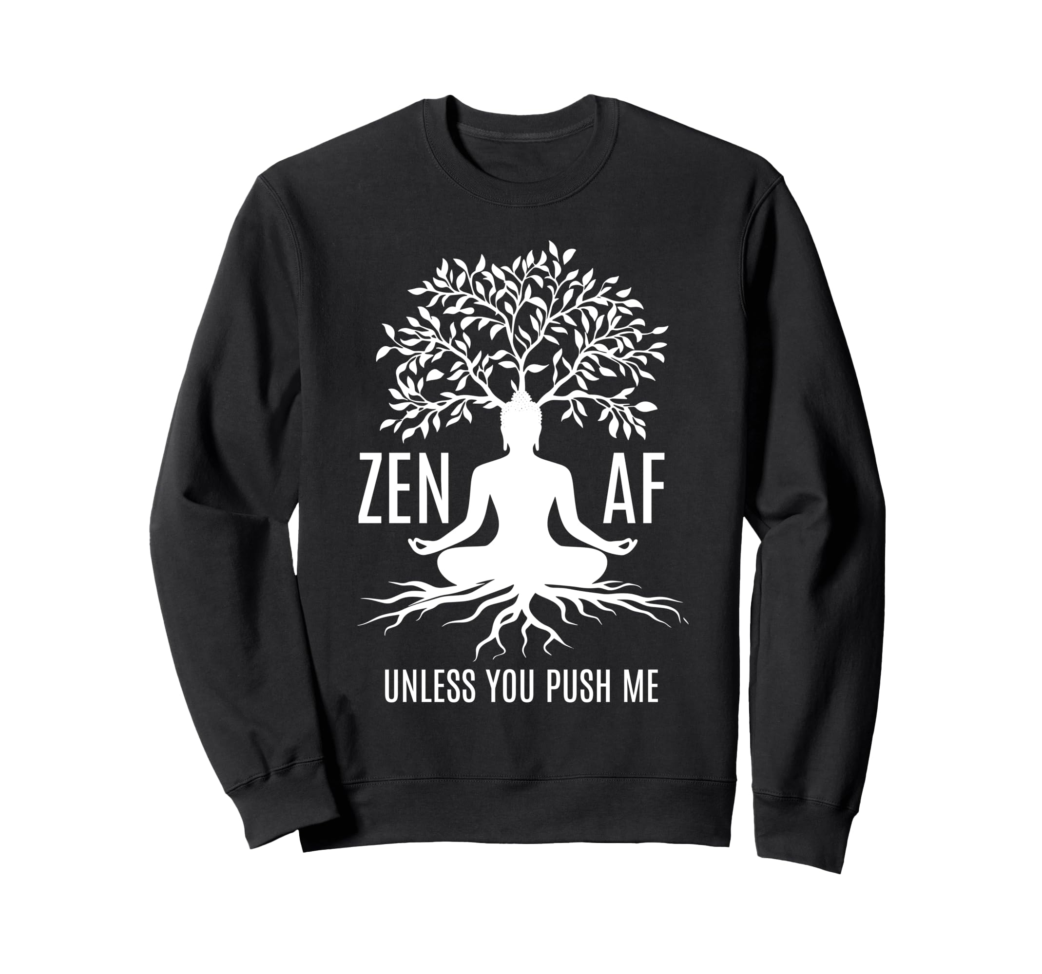 Zen Af Sarcastic Meditation Sweatshirt - Trendy Graphic for Adults - T-Shirt, Sweatshirt, Hoodie