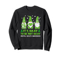 Its Okay To Be Not Okay Be Kind Sweatshirt - Unique Graphic Men Women - T-Shirt, Sweatshirt, Hoodie