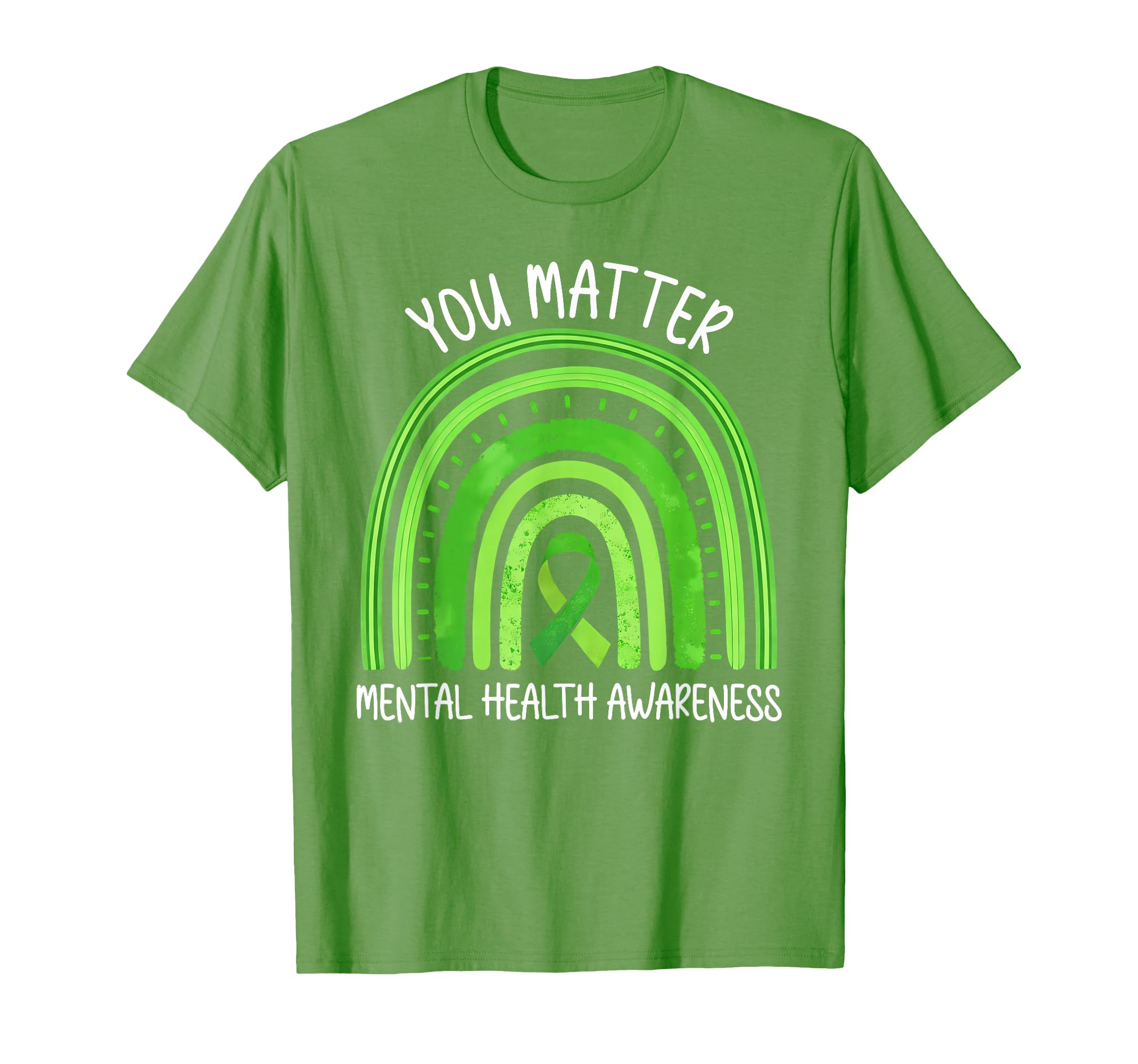 You Matter May We Wear Green Mental T-Shirt - Streetwear Style for Adults - T-Shirt, Sweatshirt, Hoodie
