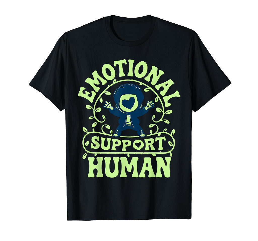 Emotional Support Human Mental Health T-Shirt - Novelty Apparel for Adults - T-Shirt, Sweatshirt, Hoodie