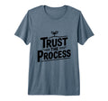 Trust Process Motivational T-Shirt - Streetwear Style for Adults - T-Shirt, Sweatshirt, Hoodie