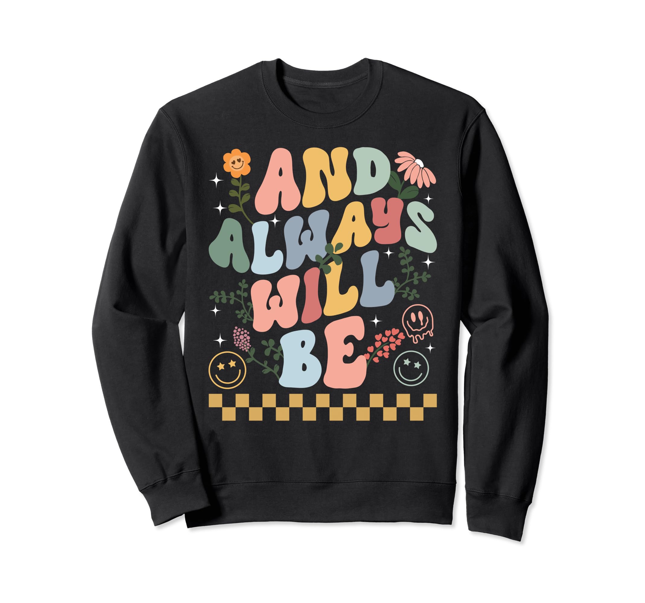 You Are Enough And Always Will Sweatshirt - Fun Novelty Design Men Women - T-Shirt, Sweatshirt, Hoodie