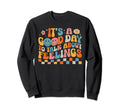 Its Good Day To Talk About Feelings Sweatshirt - Unique Graphic for Adults - T-Shirt, Sweatshirt, Hoodie