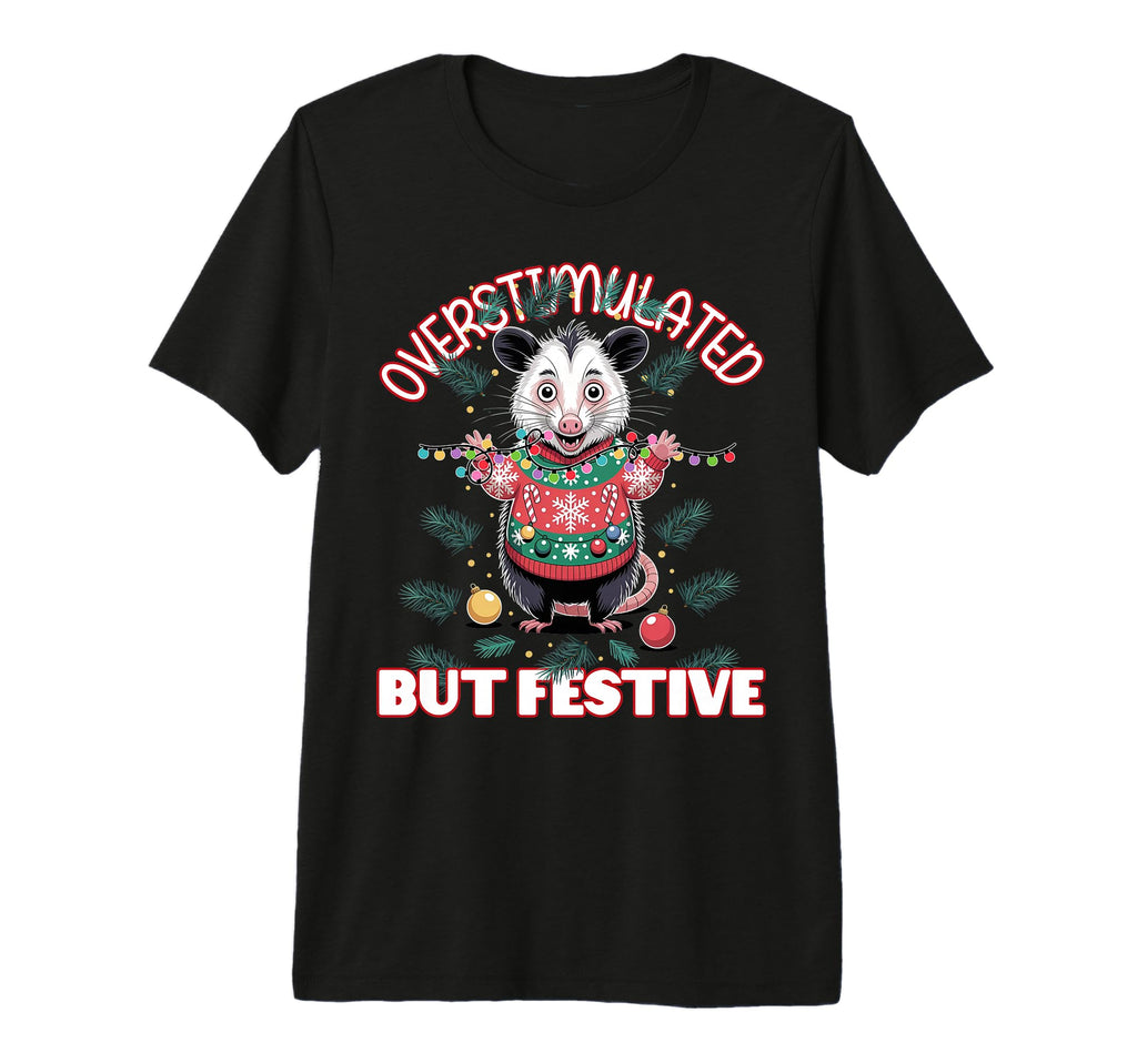 Overstimulated But Festive Ugly Tri T-Shirt - Streetwear Style for Adults - T-Shirt, Sweatshirt, Hoodie