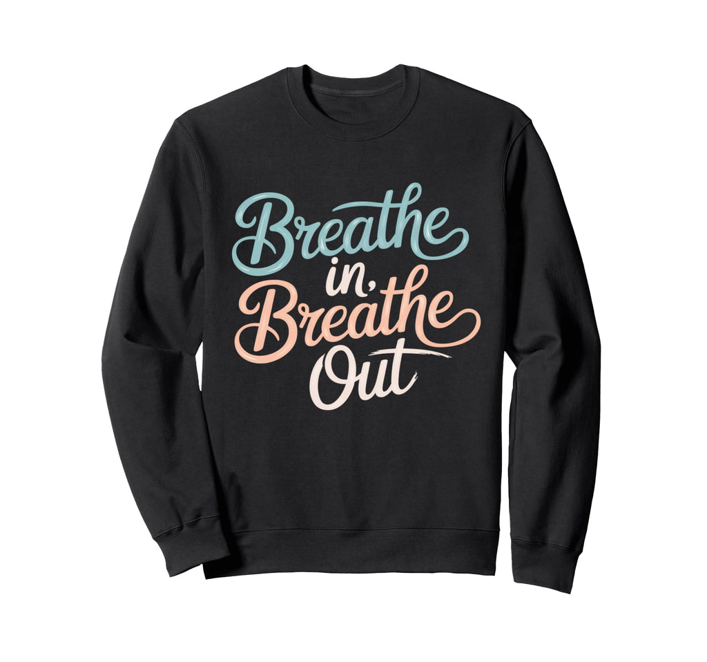 Breathe Breathe Out Pastel Calm Sweatshirt - Aesthetic Graphic for Adults - T-Shirt, Sweatshirt, Hoodie