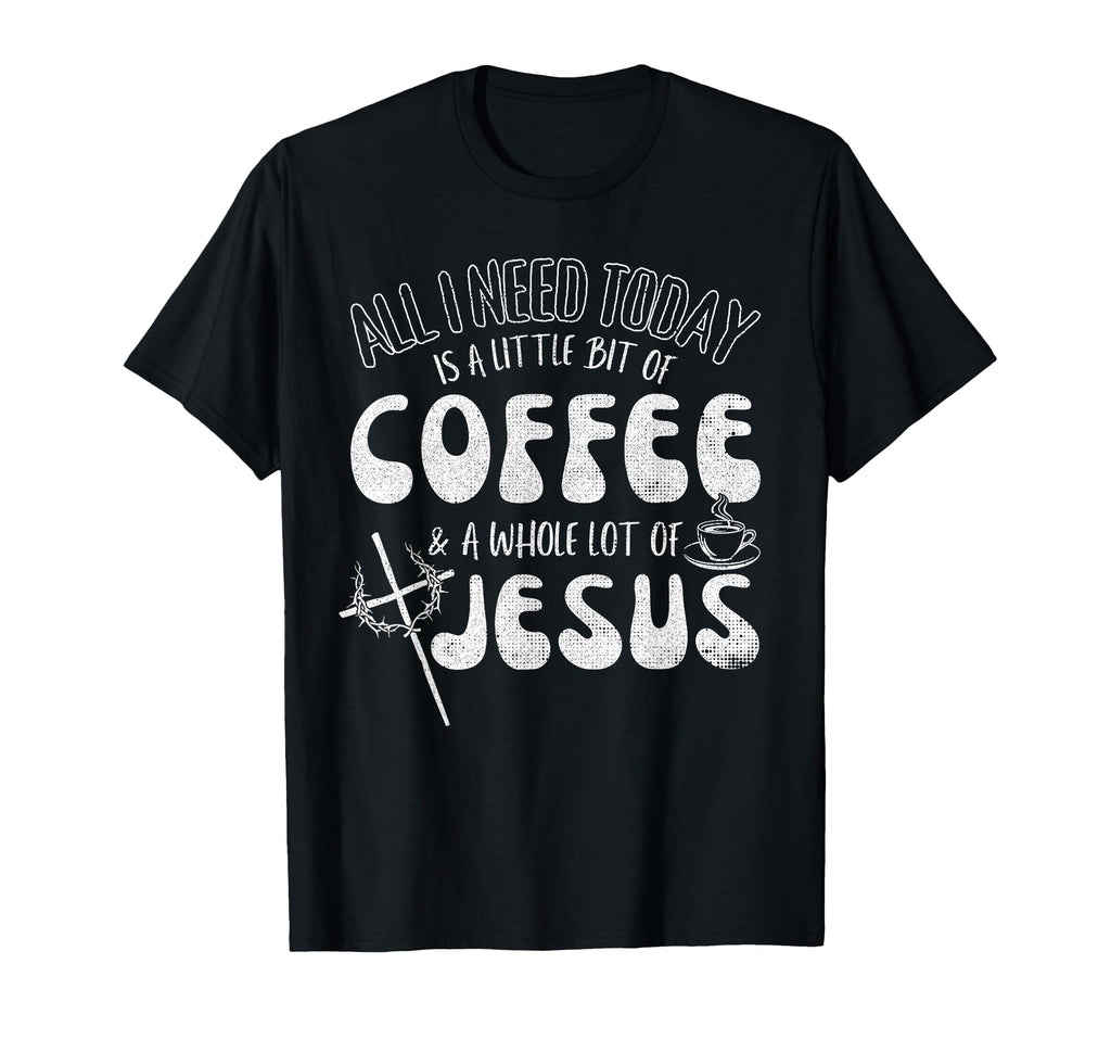 Coffee And Jesus Daily Faith T-Shirt - Novelty Apparel for Adults - T-Shirt, Sweatshirt, Hoodie