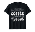Coffee And Jesus Daily Faith T-Shirt - Novelty Apparel for Adults - T-Shirt, Sweatshirt, Hoodie