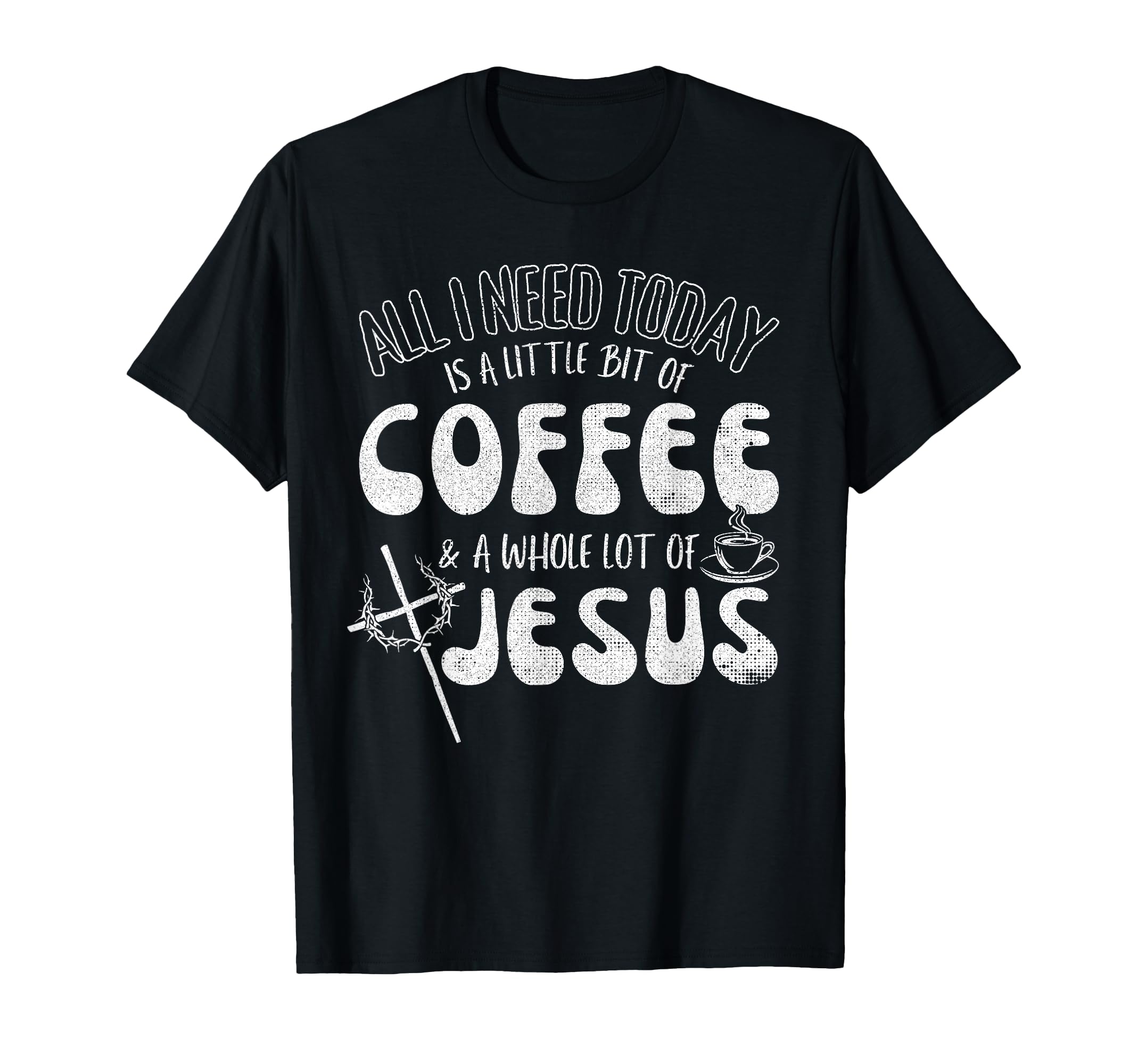 Coffee And Jesus Daily Faith T-Shirt - Novelty Apparel for Adults - T-Shirt, Sweatshirt, Hoodie