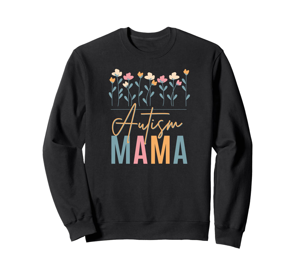 Autism Mama Asd Neurodivergent Sweatshirt - Aesthetic Graphic for Adults - T-Shirt, Sweatshirt, Hoodie