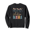Autism Mama Asd Neurodivergent Sweatshirt - Aesthetic Graphic for Adults - T-Shirt, Sweatshirt, Hoodie