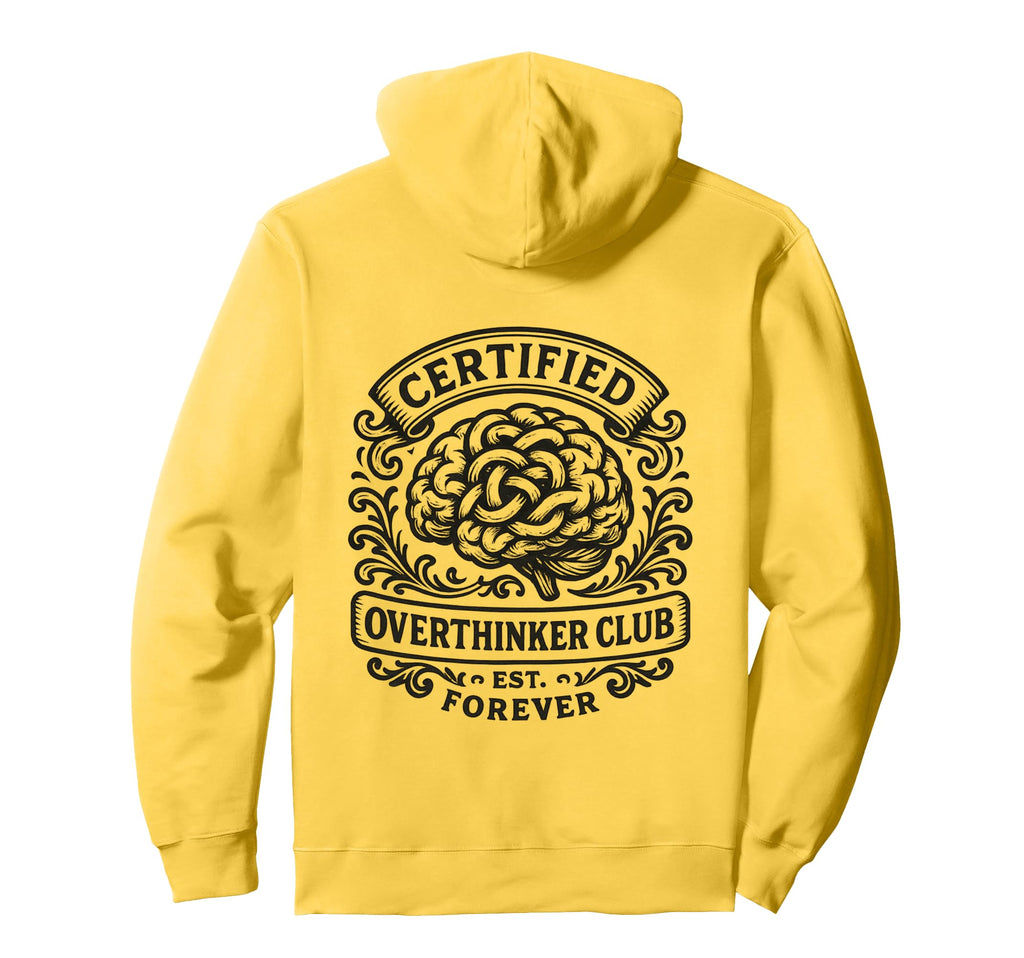 Certified Overthinker Club Funny Behavioral Hoodie - Trendy Graphic Unisex - T-Shirt, Sweatshirt, Hoodie