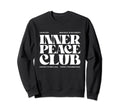 Inner Peace Club Mantra Mood Peace Sweatshirt - Trendy Graphic for Adults - T-Shirt, Sweatshirt, Hoodie
