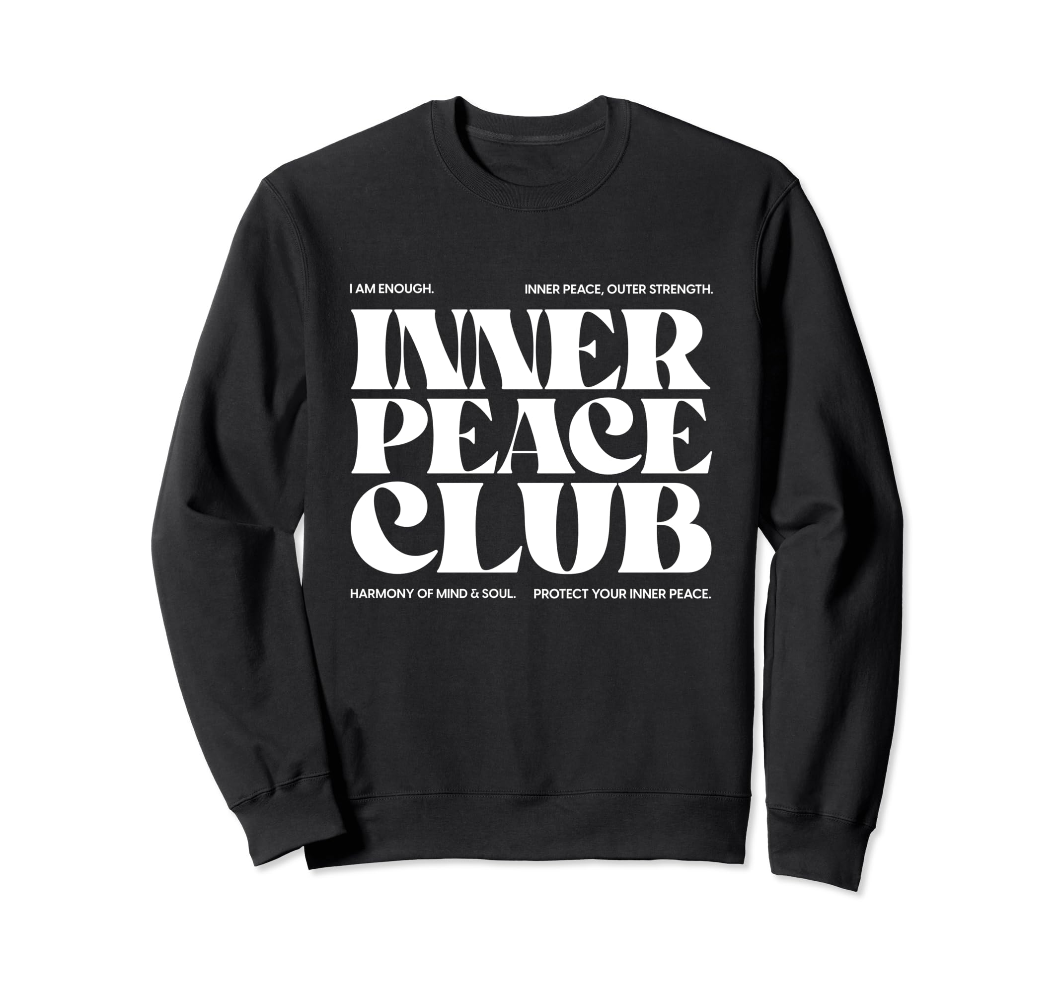 Inner Peace Club Mantra Mood Peace Sweatshirt - Trendy Graphic for Adults - T-Shirt, Sweatshirt, Hoodie