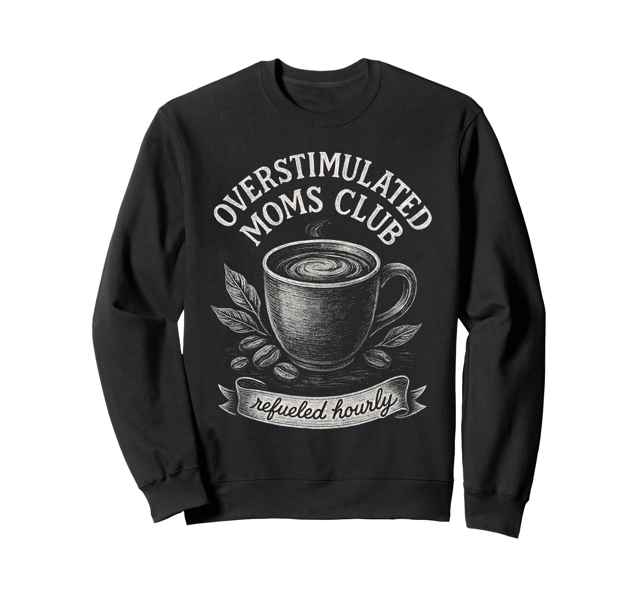 Overstimulated Moms Club Mothers Sweatshirt - Custom Art Print Men Women - T-Shirt, Sweatshirt, Hoodie