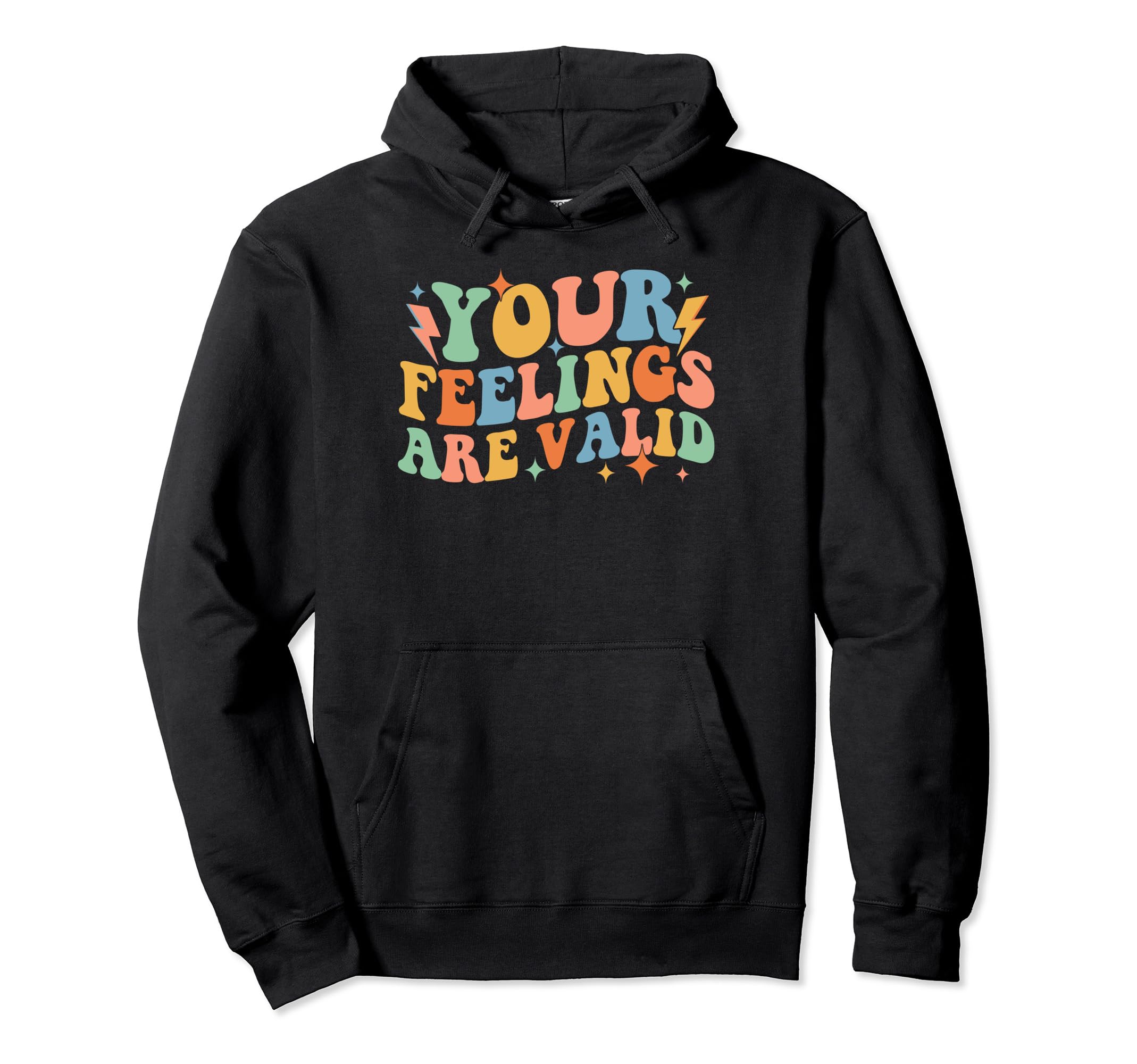 Your Feelings Are Valid Mental Health Hoodie - Custom Art Print Unisex - T-Shirt, Sweatshirt, Hoodie