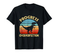Motivational Progress Over Perfection T-Shirt - Unique Graphic Men Women - T-Shirt, Sweatshirt, Hoodie