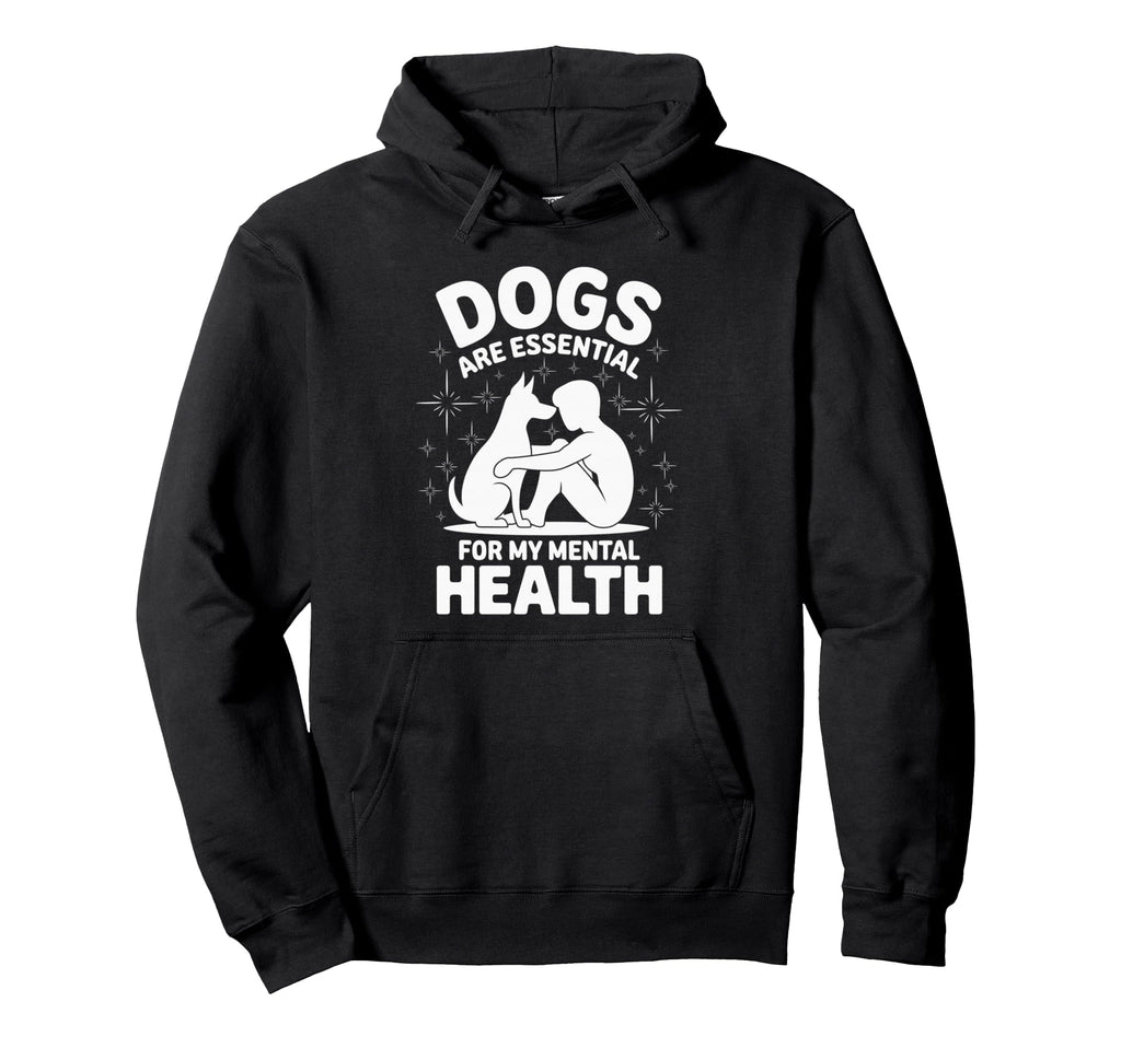 Dogs Are My Mental Health Puppy Hoodie - Fun Novelty Design for Adults - T-Shirt, Sweatshirt, Hoodie