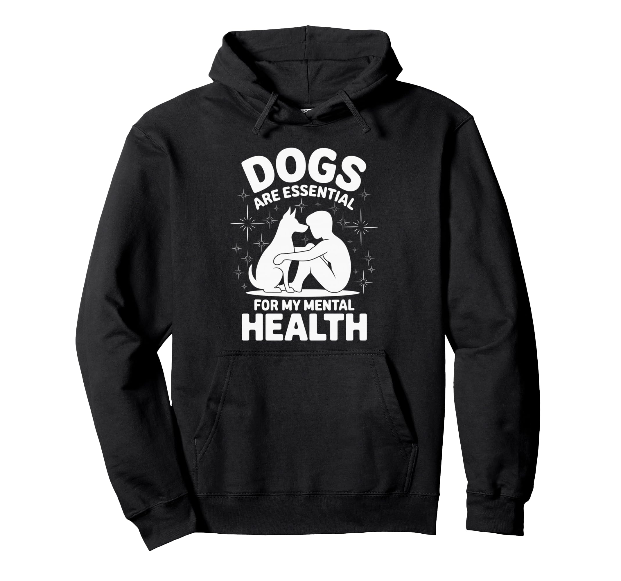 Dogs Are My Mental Health Puppy Hoodie - Fun Novelty Design for Adults - T-Shirt, Sweatshirt, Hoodie