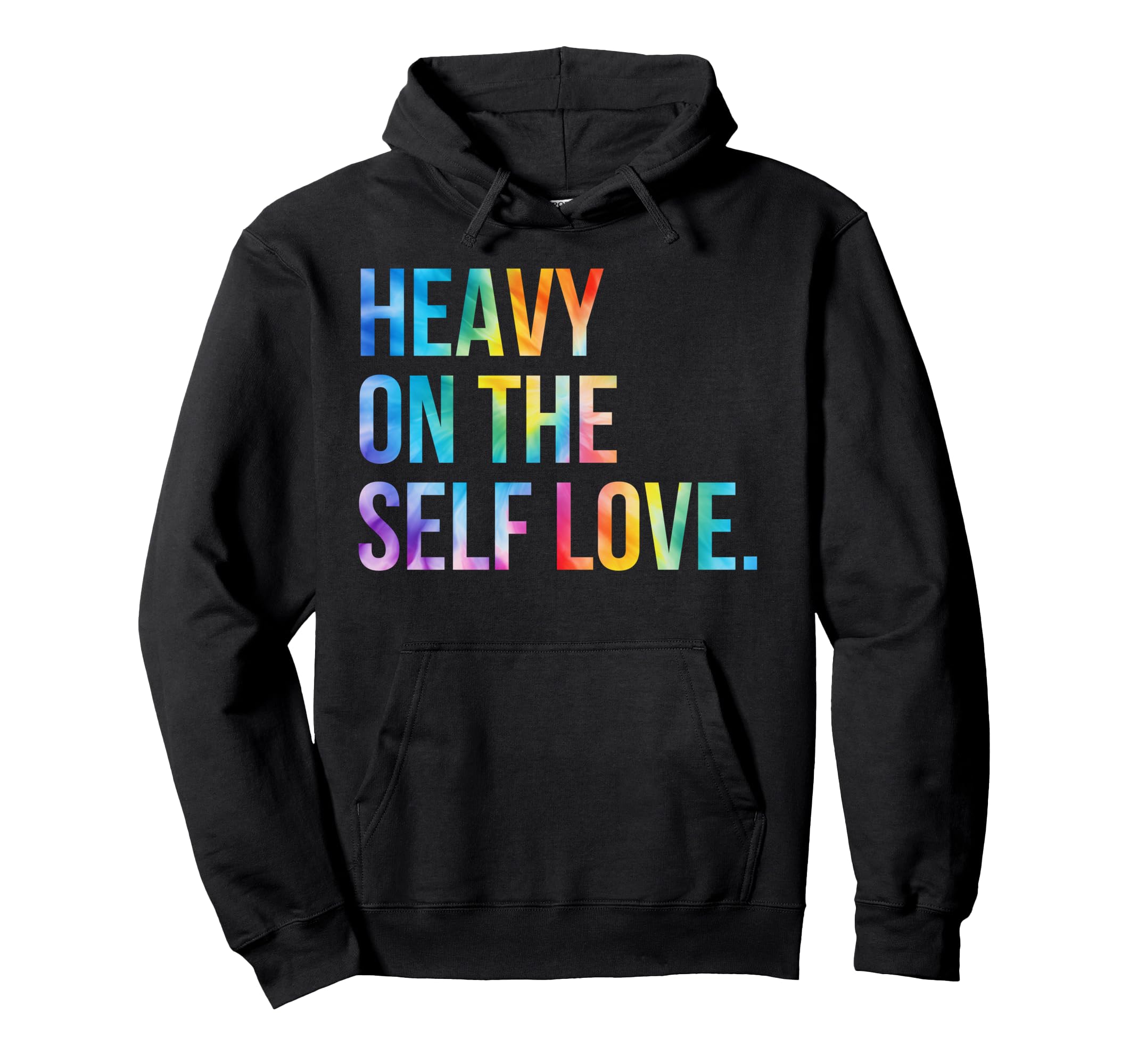 Heavy Self Love Self Care New Mom Best Hoodie - Trendy Graphic Unisex - T-Shirt, Sweatshirt, Hoodie