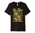 Hippie Flower Power Be Kind To Your T-Shirt - Aesthetic Graphic Men Women - T-Shirt, Sweatshirt, Hoodie