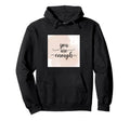 Motivational And Positive Quotes You Are Hoodie - Graphic Print Unisex - T-Shirt, Sweatshirt, Hoodie