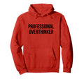 Professional Overthinker Hoodie - Aesthetic Graphic Men Women - T-Shirt, Sweatshirt, Hoodie