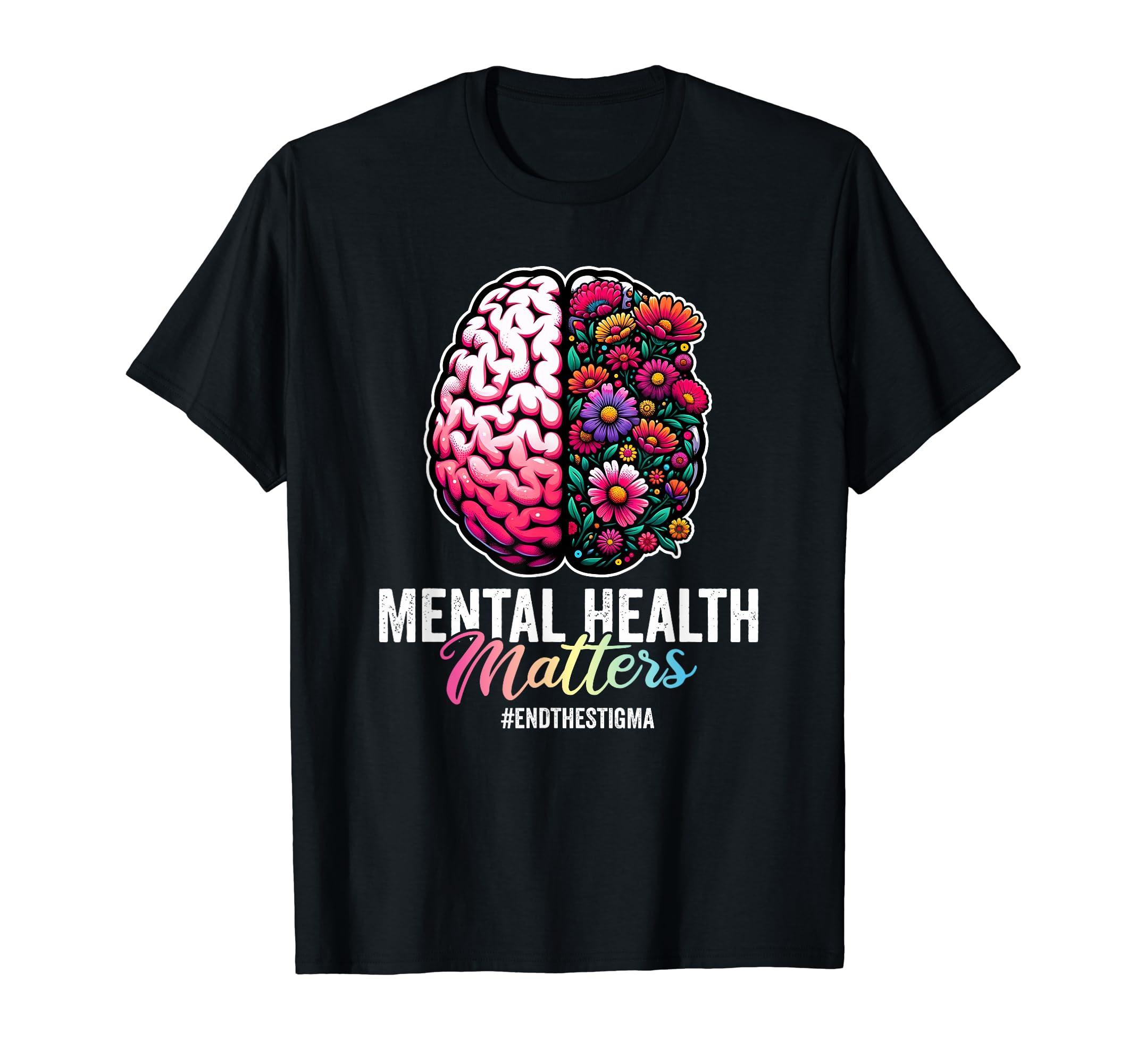 End Stigma Mental Health Matters T-Shirt - Unique Graphic for Adults - T-Shirt, Sweatshirt, Hoodie