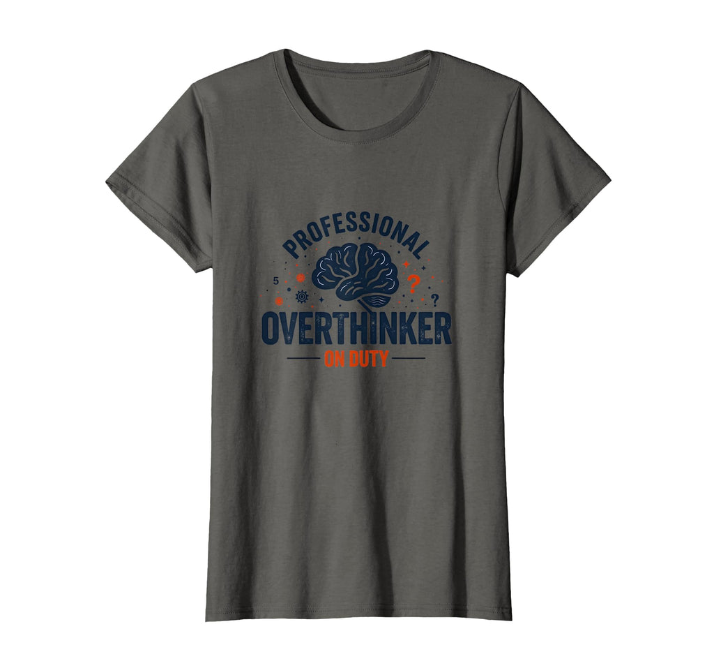 Professional Overthinker Duty Funny T-Shirt - Aesthetic Graphic Men Women - T-Shirt, Sweatshirt, Hoodie