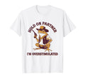 Hold Partner Im Overstimulated Cowboy T-Shirt - Unique Graphic for Adults - T-Shirt, Sweatshirt, Hoodie