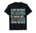 Day Without Reading Is Like Book Lover T-Shirt - Minimalist Print Unisex - T-Shirt, Sweatshirt, Hoodie
