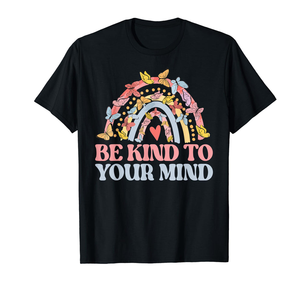 Be Kind To Your Mind Mental Health T-Shirt - Minimalist Print Unisex - T-Shirt, Sweatshirt, Hoodie